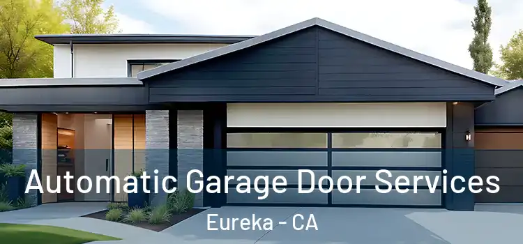  Automatic Garage Door Services Eureka - CA