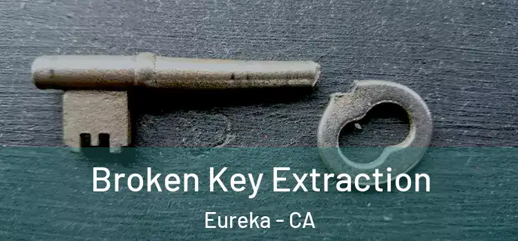 Broken Key Extraction Eureka - CA