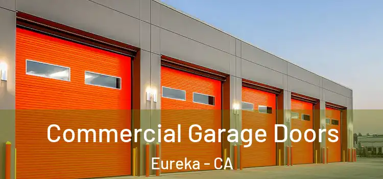  Commercial Garage Doors Eureka - CA