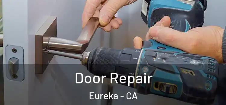 Door Repair Eureka - CA
