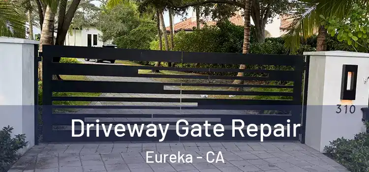  Driveway Gate Repair Eureka - CA