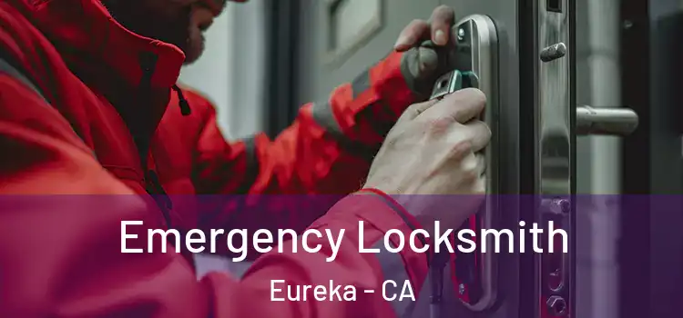 Emergency Locksmith Eureka - CA