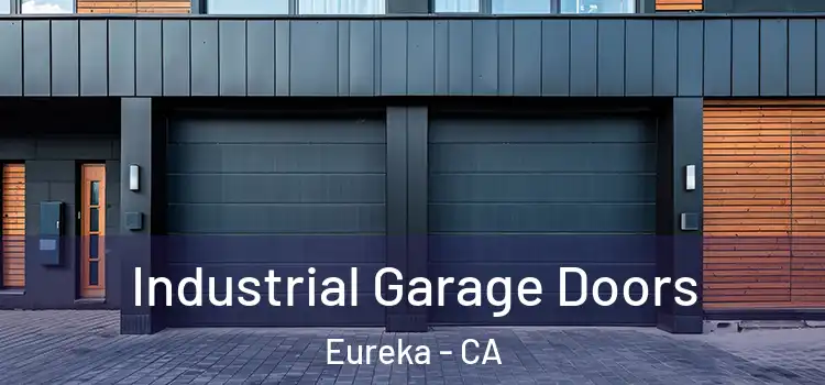  Industrial Garage Doors Eureka - CA