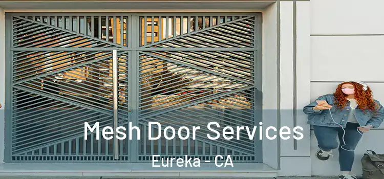  Mesh Door Services Eureka - CA