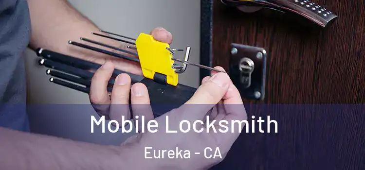  Mobile Locksmith Eureka - CA