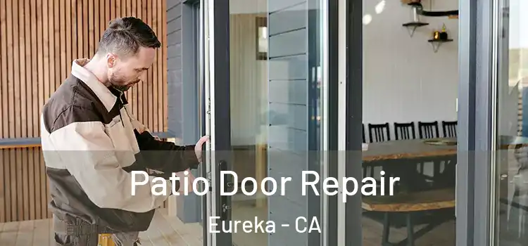  Patio Door Repair Eureka - CA