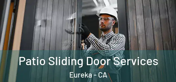  Patio Sliding Door Services Eureka - CA