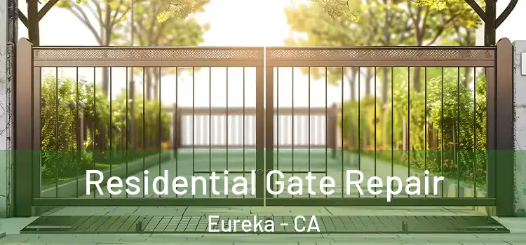  Residential Gate Repair Eureka - CA