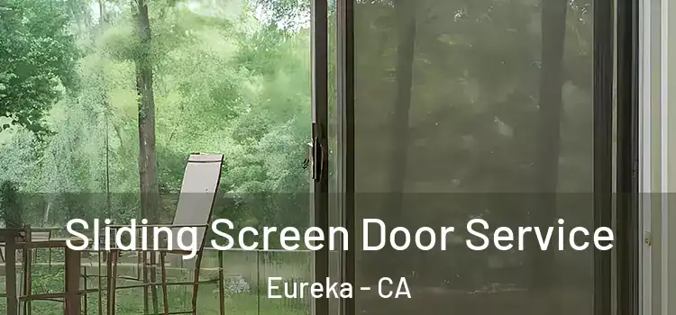  Sliding Screen Door Service Eureka - CA