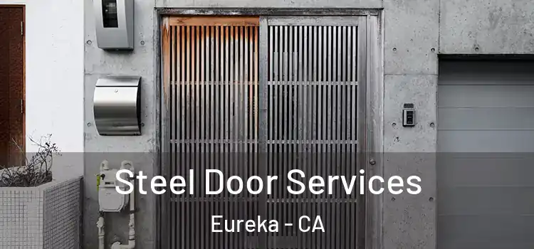  Steel Door Services Eureka - CA