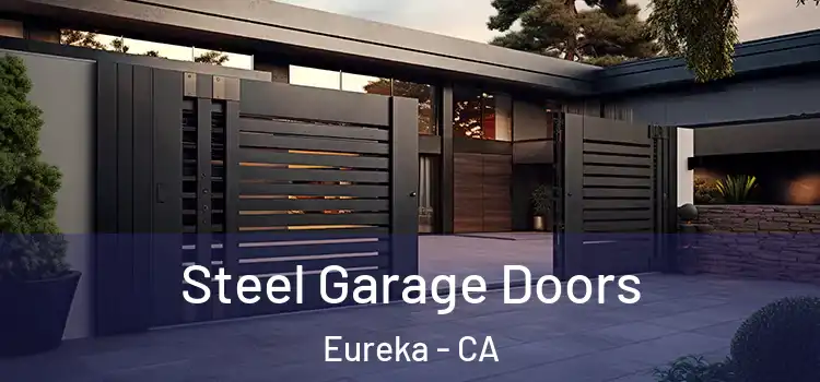  Steel Garage Doors Eureka - CA